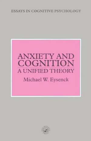 Anxiety and Cognition: A Unified Theory de Michael Eysenck