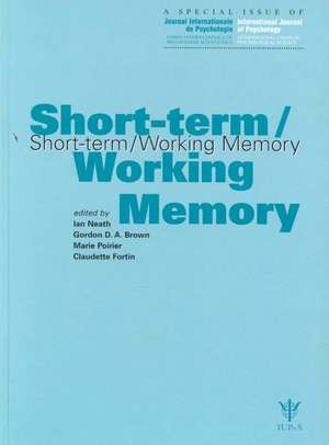 Short-term/Working Memory: A Special Issue of the International Journal of Psychology de Gordon Brown