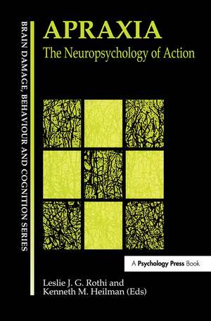 Apraxia: The Neuropsychology of Action de Leslie J. Gonzalez Rothi