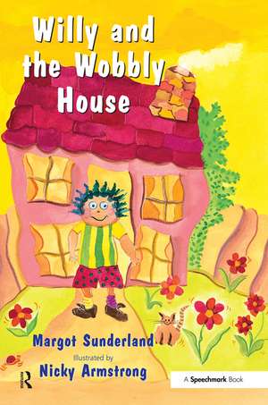 Willy and the Wobbly House: A Story for Children Who are Anxious or Obsessional de Margot Sunderland