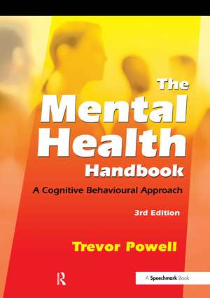 The Mental Health Handbook: A Cognitive Behavioural Approach de Trevor Powell