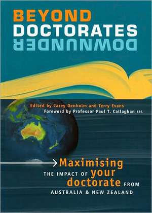 Beyond Doctorates Downunder: Maximising the Impact of Your Doctorate from Australia and New Zealand de Evans