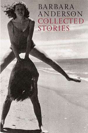 Collected Stories de Barbara Anderson