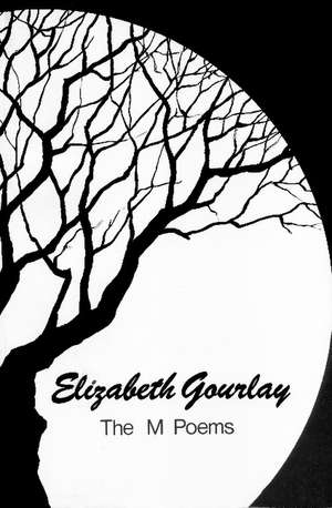 The M Poems de Elizabeth Gourlay