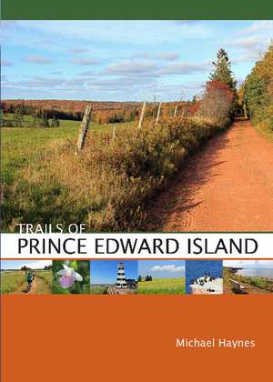 Trails of Prince Edward Island de Michael Haynes