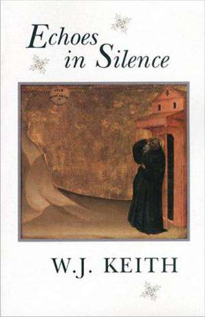 Echoes in Silence de W. J. Keith