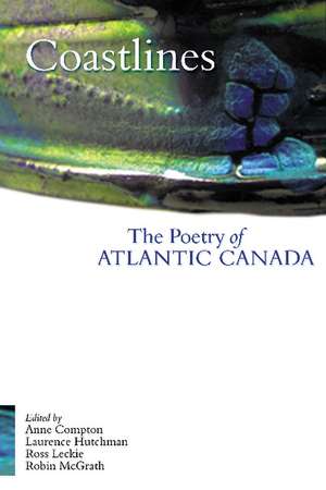 Coastlines: The Poetry of Atlantic Canada de Ross Leckie