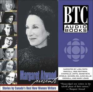 Margaret Atwood Presents: Stories by Canada&#146s Best New Women Writers de Annabel Lyon