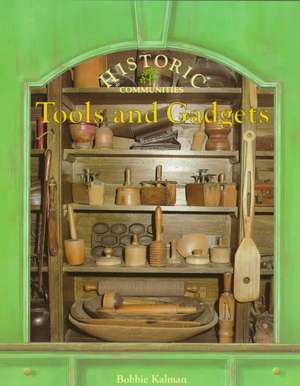 Tools and Gadgets de Bobbie Kalman