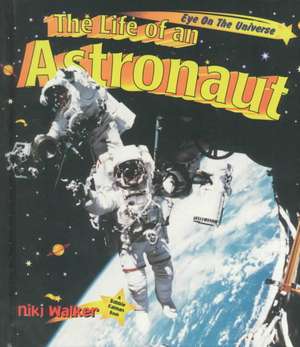 The Life of an Astronaut de Bobbie Kalman