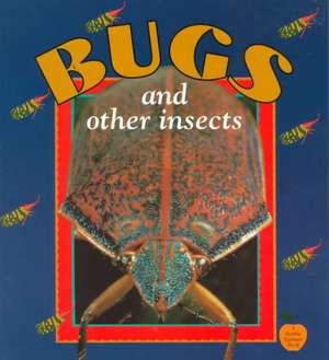 Bugs and Other Insects de Bobbie Kalman