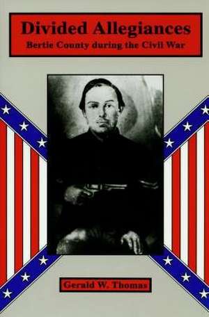 Divided Allegiances de Gerald W. Thomas