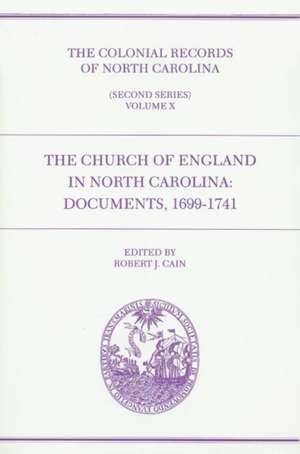 The Colonial Records of North Carolina, Volume 10 de Robert J. Cain