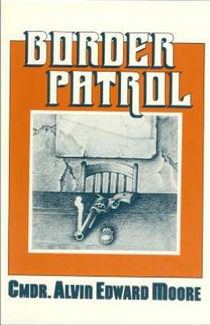 Border Patrol de Alvin Edward Moore