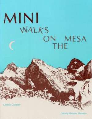 Mini Walks on the Mesa de Ursula Cooper