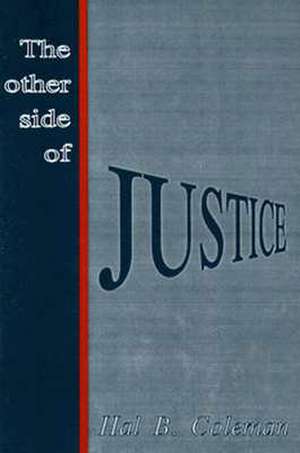 The Other Side of Justice: A Murder Mystery de Hal B. Coleman