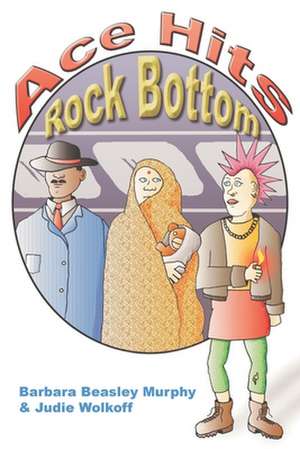 Ace Hits Rock Bottom de Barbara B. Murphy