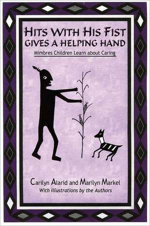 Hits with His Fist Gives a Helping Hand de Carilyn Alarid