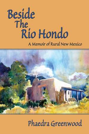 Beside the Rio Hondo de Phaedra Greenwood