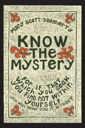 Know the Mystery de Mary Scott Daugherty