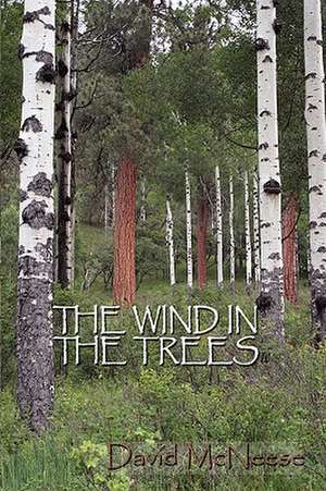 The Wind in the Trees de David McNeese