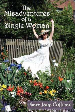 The Misadventures of a Single Woman de Sara Jane Coffman