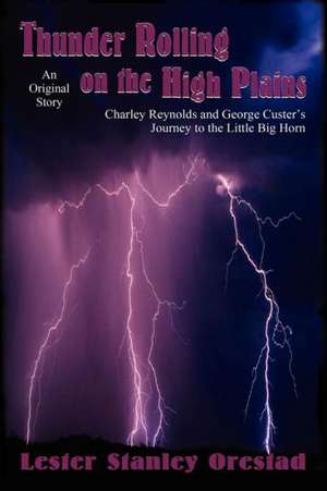 Thunder Rolling on the High Plains de Lester Stanley Orestad