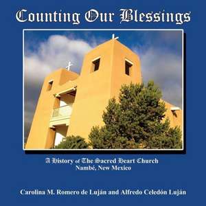 Counting Our Blessings de Carolina M. Romero De Lujan