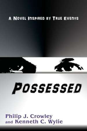 Possessed de Philip J. Crowley