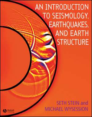 An Introduction to Seismology, Earthquakes and Earth Structure de S Stein