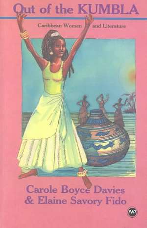 Out Of The Kumbla: Caribbean Women and Literature de Carole Boyce Davies