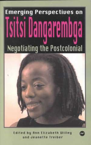 Emerging Perspectives On Tsitsi Dangarembga: Negotiating the Postcolonial de Jeanette Treiber