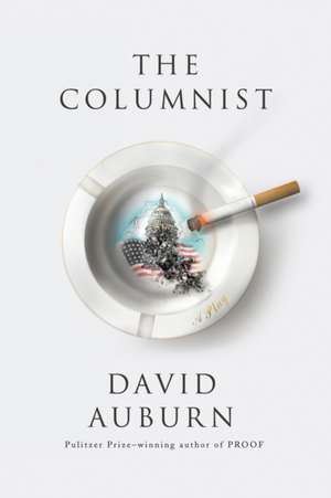 The Columnist: A Play de David Auburn