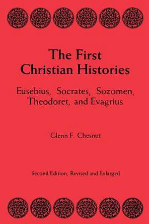 The First Christian Histories de Glenn F. Chesnut