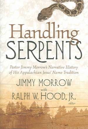 Handling Serpents: Pastor Jimmy de Ralf Wiegert