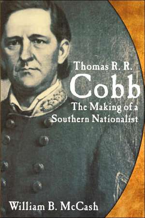 Thomas R.R. Cobb: The Making of a de William B. McCash