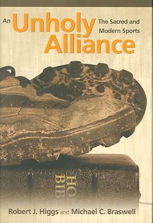 An Unholy Alliance: The Sacred and Modern Sports de Michael C. Braswell