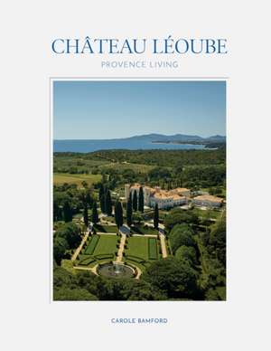 Château Léoube de Carole Bamford