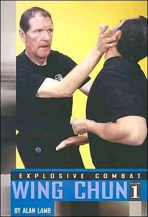 Explosive Combat Wing Chun de Alan Lamb