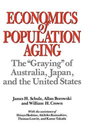 Economics of Population Aging: The Graying of Australia, Japan, and the United States de Allan Borowski