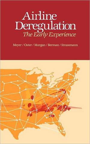 Airline Deregulation: The Early Experience de John Robert Meyer