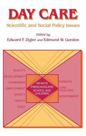 Day Care: Scientific and Social Policy Issues de Edward Zigler