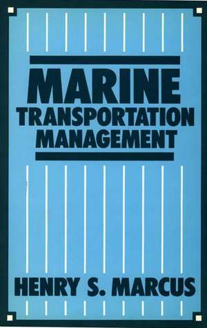 Marine Transportation Management de Henry S. Marcus