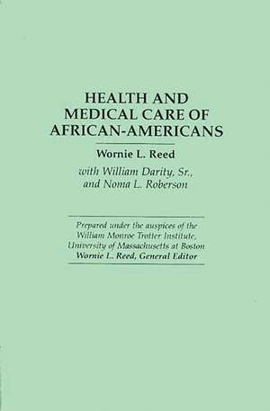 Health and Medical Care of African-Americans de Wornie L. Reed