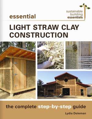 Essential Light Straw Clay Construction de Lydia Doleman