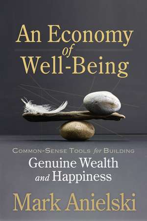 An Economy of Well-Being de Mark Anielski