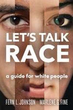 Let's Talk Race de Marlene G. Fine