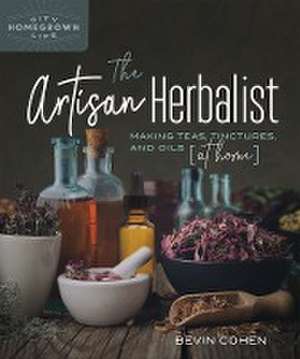 The Artisan Herbalist de Bevin Cohen