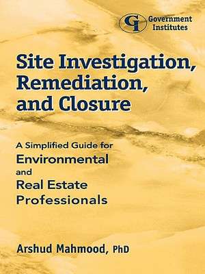 Site Investigation, Remediation, and Closure de Dr Arshud Mahmood