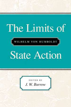 LIMITS OF STATE ACTION, THE de WILHELM VON HUMBOLDT